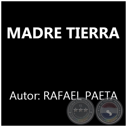 MADRE TIERRA - Autor: RAFAEL PAETA